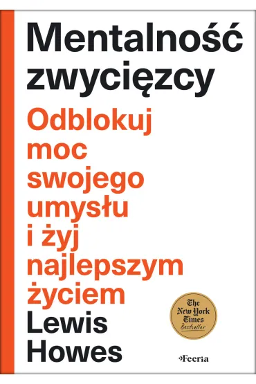 Mentalno�� zwyci�zcy. Odblokuj moc swojego umys�u i �yj najlepszym �yciem - Lewis Howes