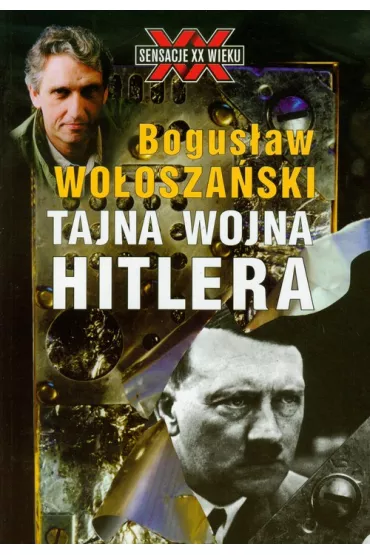 Tajna wojna Hitlera - Bogus�aw Wo�osza�ski
