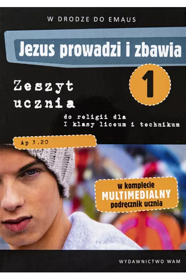 Jezus prowadzi i zbawia. W drodze do Emaus. Zeszyt ucznia do religii oraz multimedialny podr�cznik ucznia dla I klasy liceum i technikum - Zbigniew Marek