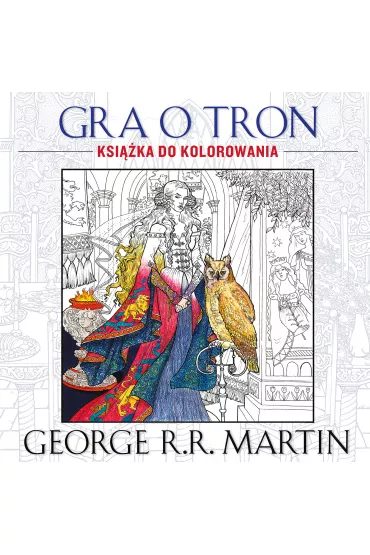 Gra o tron. Ksi��ka do kolorowania - George R. R. Martin