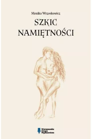 Szkic nami�tno�ci - Monika  Wrzoskowicz