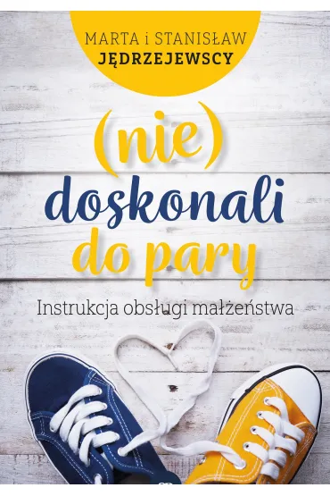 (nie)doskonali do pary Instrukcja obs�ugi ma��e�stwa - Marta J�drzejewska, Stanis�aw J�drzejewski