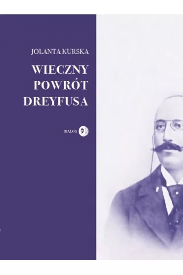Wieczny powr�t Dreyfusa - Jolanta Kurska