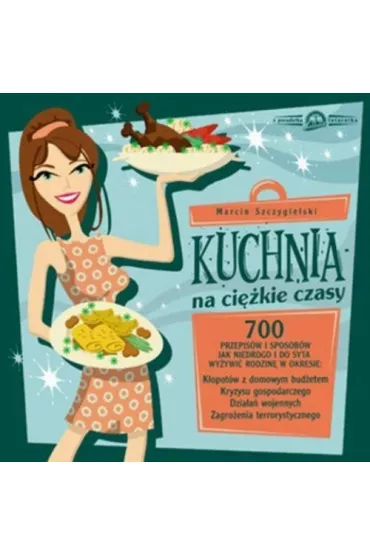 eBook Kuchnia na ci�kie czasy mobi epub - Marcin Szczygielski