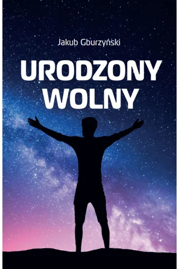 eBook Urodzony wolny mobi epub - Jakub  Gburzy�ski