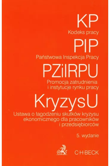 Kodeks pracy Pa�stwowa Inspekcja Pracy Promocja zatrudnienia i instytucje rynku pracy Ustawa o �agodzeniu skutk�w kryzysu ekonomicznego dla pracownik�w i przedsi�biorc�w