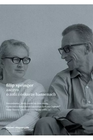 Zaczyn. O Zofii i Oskarze Hansenach - Filip Springer