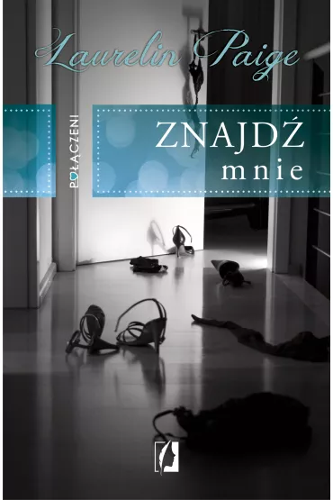 Po��czeni. Znajd� mnie - Laurelin Paige