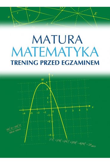 Matura. Matematyka. Trening przed egzaminem