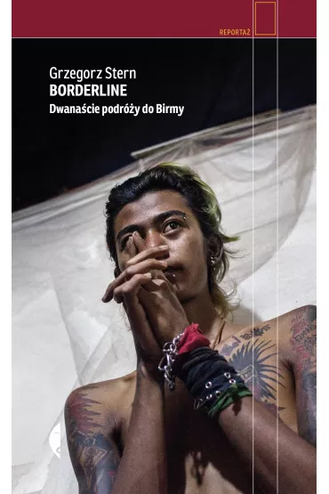Borderline. Dwana�cie podr�y do Birmy - Grzegorz  Stern