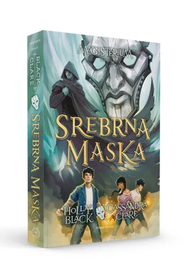 Srebrna maska. Magisterium. Tom 4 - Holly Black, Cassandra Clare