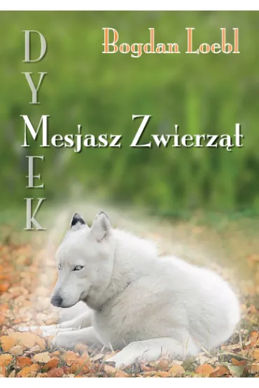 Dymek Mesjasz Zwierz�t - Bogdan Loebl