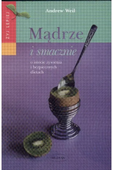 M�drze i smacznie - Andrew Weil
