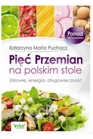 Pi�� przemian na polskim stole zdrowie energia d�ugowieczno�� - Katarzyna Maria Puchacz