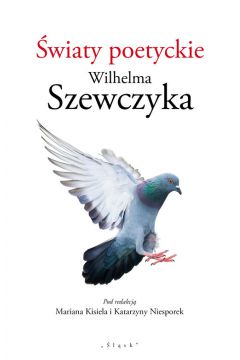 wiaty poetyckie Wilhelma Szewczyka