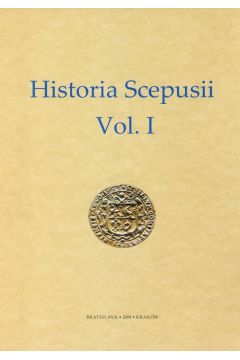 Historia Scepusii Vol. I. Dzieje Spisza 1