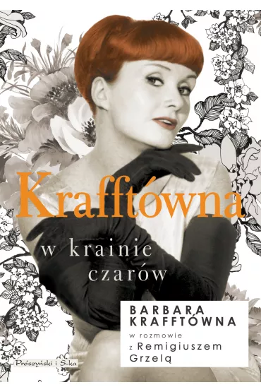 Krafft�wna w krainie czar�w - Barbara Krafft�wna, Remigiusz Grzela