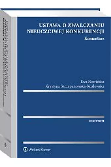 Ustawa o zwalczaniu nieuczciwej konkurencji - Ewa Nowi�ska, Krystyna Szczepanowska-Koz�owska