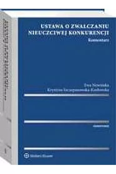 Ustawa o zwalczaniu nieuczciwej konkurencji - Ewa Nowi�ska, Krystyna Szczepanowska-Koz�owska