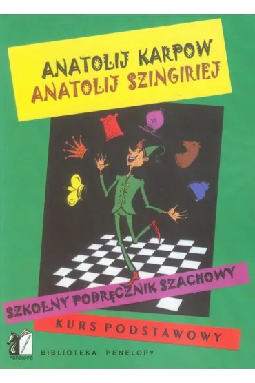 Szkolny podr�cznik szachowy. Kurs podstawowy - Karpow Anatolij, Szingiriej Anatolij