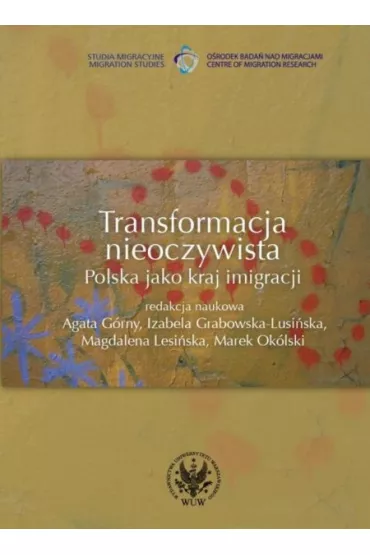 Transformacja nieoczywista Polska jako kraj imigracji