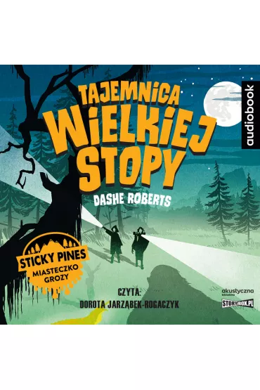 Audiobook Tajemnica Wielkiej Stopy. Sticky Pines miasteczko grozy CD - Dashe Roberts