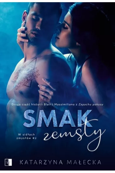 Smak zemsty. W sid�ach zmys��w. Tom 2 - Katarzyna Ma�ecka