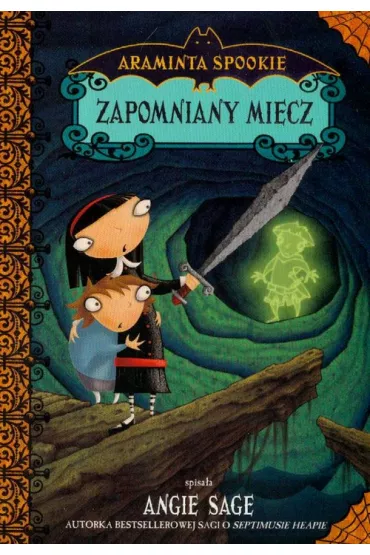 Zapomniany miecz. Araminta Spookie - Sage Angie