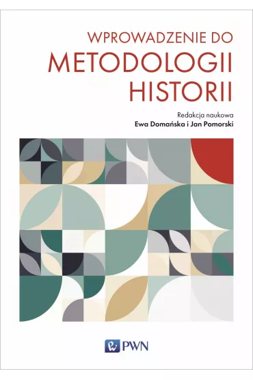 Wprowadzenie do metodologii historii - Ewa Doma�ska, Jan Pomorski