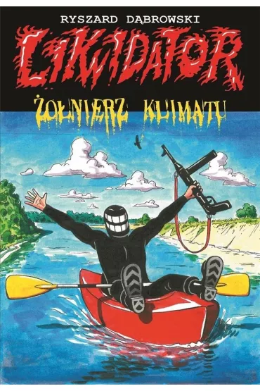Likwidator: �o�nierz klimatu - Ryszard D�browski
