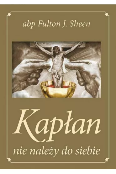 Kap�an nie nale�y do siebie - Fulton J. Sheen