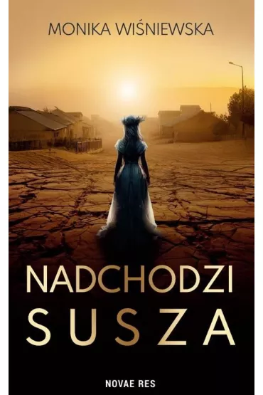 Nadchodzi susza - Monika  Wi�niewska