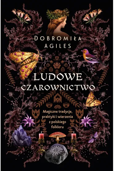 eBook Ludowe czarownictwo. Magiczne tradycje, praktyki i wierzenia z polskiego folkloru mobi epub - Dobromi�a  Agiles