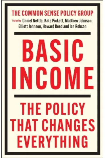 Basic Income. The Policy That Changes Everything wer. angielska