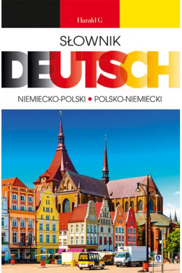 Deutsch S�ownik niemiecko-polski, polsko-niemiecki - Aleksandra Czechowska-B�achiewicz, Jan Markowicz, Roman Sadzi�ski