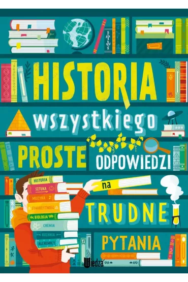 Historia wszystkiego. Proste odpowiedzi na trudne pytania - Stanis�aw Piecka