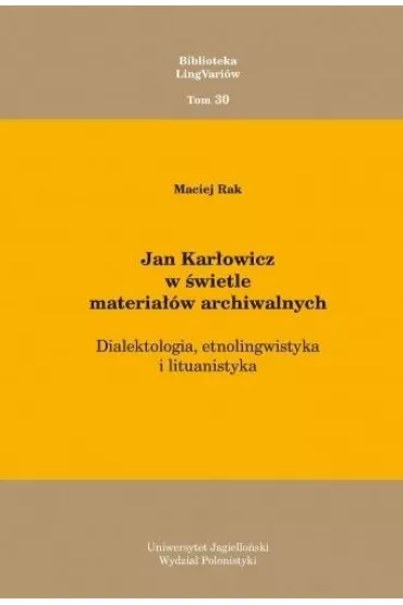 Jan Kar�owicz w �wietle materia��w archiwalnych - Maciej Rak