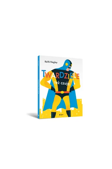 Twardziele te� czuj� - Keith Negley