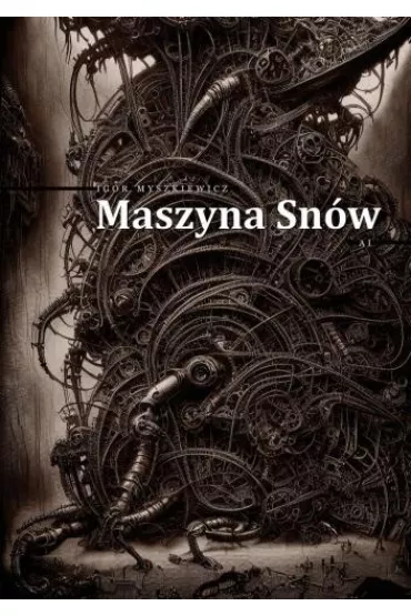 Maszyna Sn�w - Igor  Myszkiewicz
