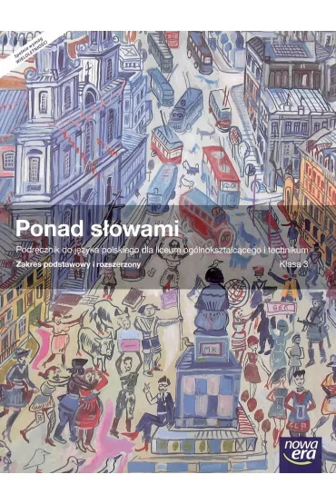Ponad s�owami 3. Podr�cznik do j�zyka polskiego dla liceum og�lnokszta�c�cego i technikum. Zakres podstawowy i rozszerzony - Anna R�wny, Ma�gorzata Chmiel, Robert Pruszczy�ski