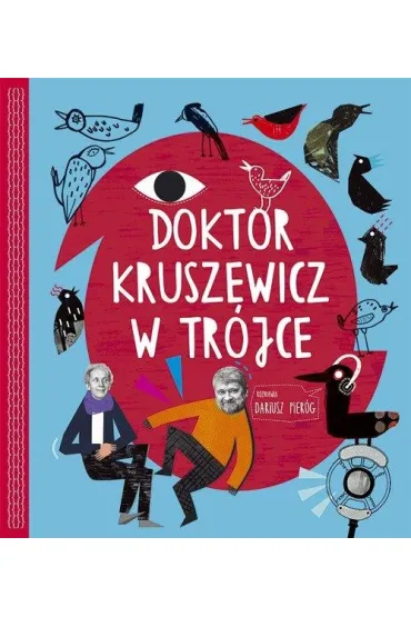 Doktor Kruszewicz w tr�jce rozmawia - Andrzej Kruszewicz, Dariusz Pier�g