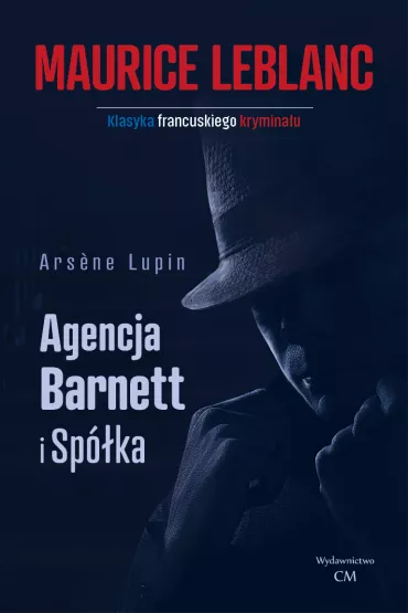Arsene Lupin. Agencja Barnett i sp�ka - Maurice Leblanc