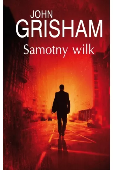 Samotny wilk (oprawa twarda) - John Grisham