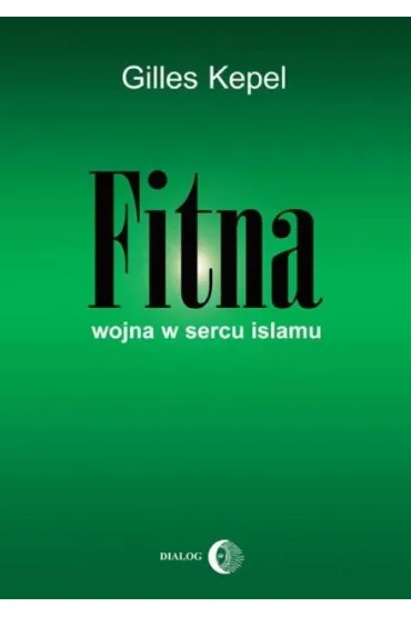 Fitna. Wojna w sercu Islamu - Kepel Gilles