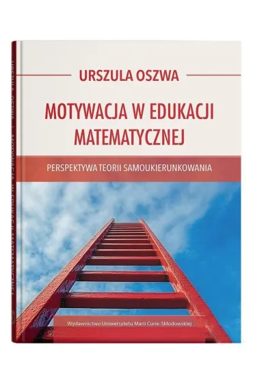 Motywacja w edukacji matematycznej - Urszula Oszwa