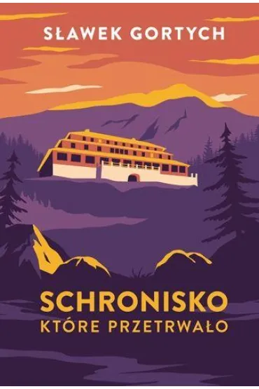Schronisko, kt�re przetrwa�o. Karkonoska seria kryminalna. Tom 2 (barwione brzegi) - S�awek Gortych