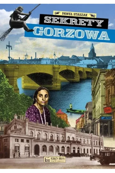 Sekrety Gorzowa - Pawe�  Staszak