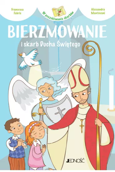 Bierzmowanie i skarb ducha �wi�tego w poszukiwaniu skarb�w - Francesca Fabris