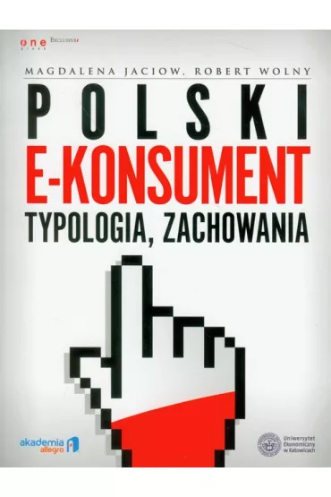 Polski e-konsument - typologia, zachowania - Magdalena Jaciow, Robert Wolny