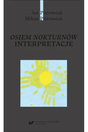Osiem nokturn�w. Interpretacje - Mi�osz Piotrowiak, Jan Piotrowiak